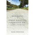 Biography of Sister Albertina Georgette Joe: and Memoirs of Cole Bay Village
