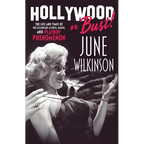 Hollywood or Bust!: The life and times of the legendary actress, model, and Playboy phenomenon June Wilkinson
