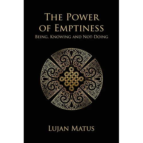The Power of Emptiness: Being, Knowing and Not-Doing
