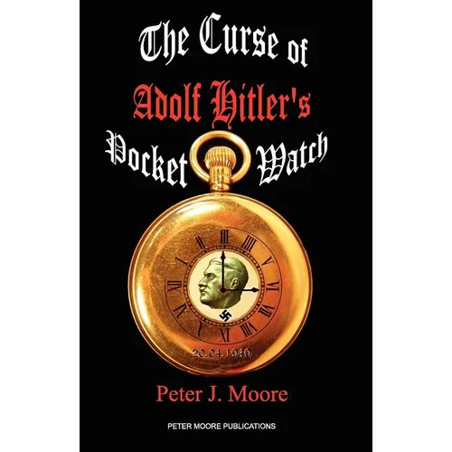 The Curse of Adolf Hitler's Pocket Watch