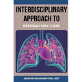 Interdisciplinary Approach to Respiratory Care