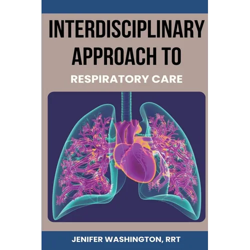 Interdisciplinary Approach to Respiratory Care