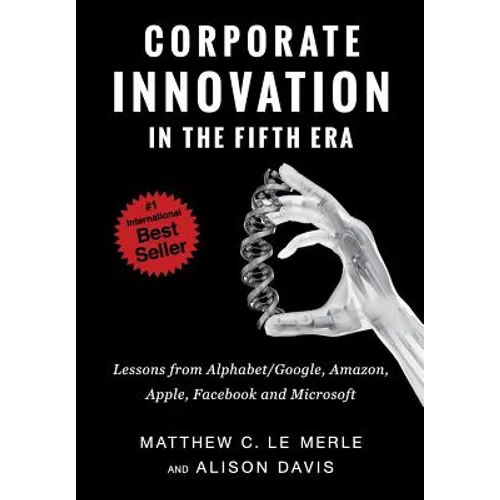 Corporate Innovation in the Fifth Era: Lessons from Alphabet/Google, Amazon, Apple, Facebook, and Microsoft