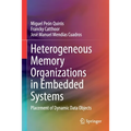 Heterogeneous Memory Organizations in Embedded Systems: Placement of Dynamic Data Objects