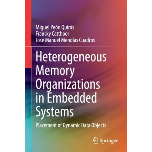 Heterogeneous Memory Organizations in Embedded Systems: Placement of Dynamic Data Objects