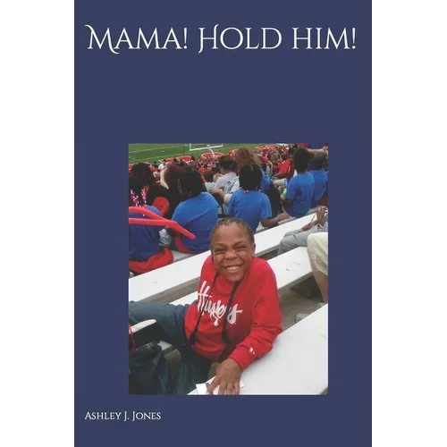 Mama! Hold Him!: Not the End, Only the Beginning