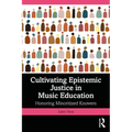 Cultivating Epistemic Justice in Music Education: Honoring Minoritized Knowers