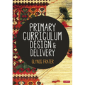 Primary Curriculum Design and Delivery