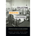 Collecting, Ordering, Governing: Anthropology, Museums, and Liberal Government