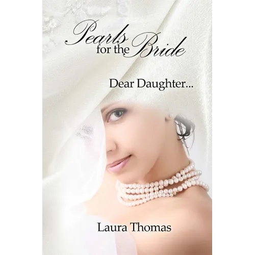 Pearls For The Bride: Dear Daughter...