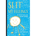 SETT(R) My Feelings: An Activity Book and Healing Journal