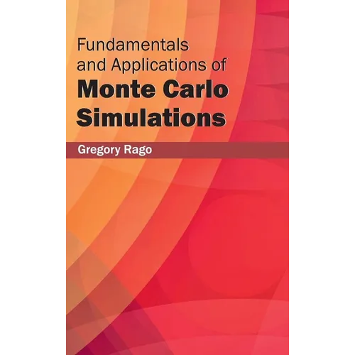 Fundamentals and Applications of Monte Carlo Simulations