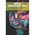 Guide to Cybersecurity - Part 1: A complete book for Ethical Hackers