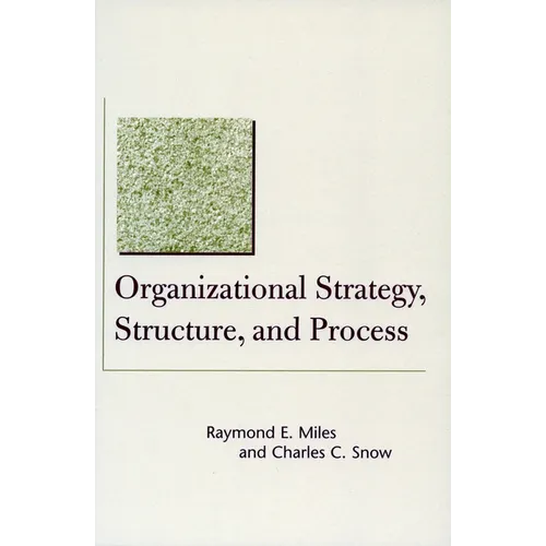 Organizational Strategy, Structure, and Process
