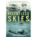 Relentless Skies: Volume 1 - The Most Efficient Airman (1910-1942)