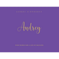 Audrey: Wise Words For a Life of Meaning