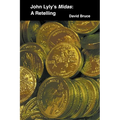 John Lyly's Midas: A Retelling