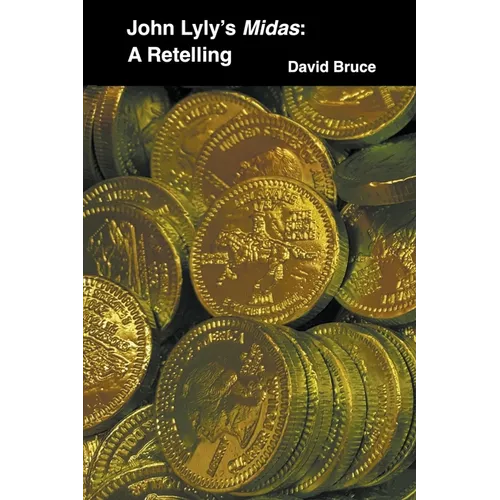 John Lyly's Midas: A Retelling