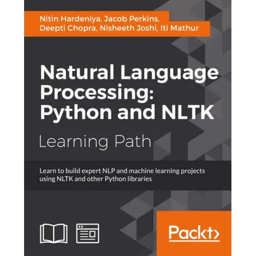 Natural Language Processing: Learn to build expert NLP and machine learning projects using NLTK and other Python libraries