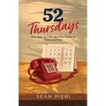 52 Thursdays: One Year, 52 Calls, and the Power of Reconnection