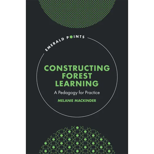 Constructing Forest Learning: A Pedagogy for Practice