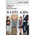 White Kids: Growing Up with Privilege in a Racially Divided America