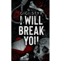 I Will Break you