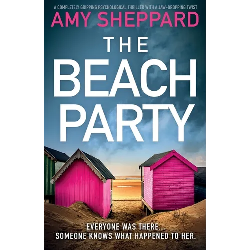 The Beach Party: A completely gripping psychological thriller with a jaw-dropping twist