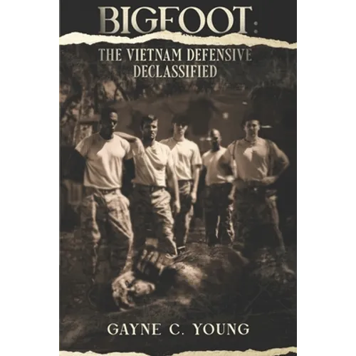 Bigfoot: The Vietnam Defensive Declassified