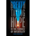 Breathtaking Hope In The Furnace Of Infertility