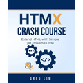HTMX Crash Course: Extend HTML with Simple yet Powerful Code