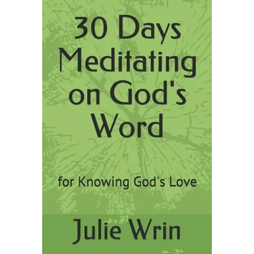 30 Days Meditating on God's Word: for Knowing God's Love