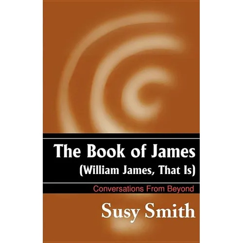 The Book of James: William James, That is