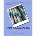 IELTS Examiner's Tips: An Academic Guide to IELTS Speaking and Writing