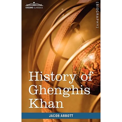 History of Ghenghis Khan: Makers of History