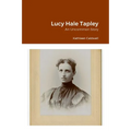 Lucy Hale Tapley: An Uncommon Story