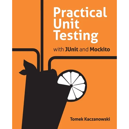 Practical Unit Testing with JUnit and Mockito