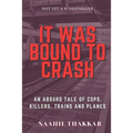 It Was Bound To Crash: an absurd story of cops, killers, trains and plane