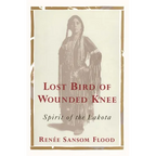 Lost Bird of Wounded Knee: Spirit of the Lakota