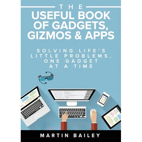 The Useful Book of Gadgets, Gizmos & Apps