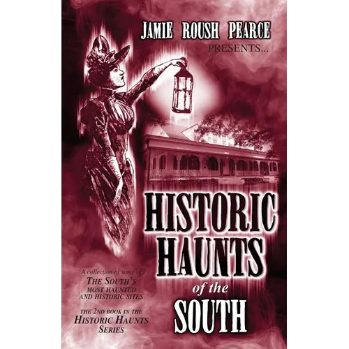 Historic Haunts of the South