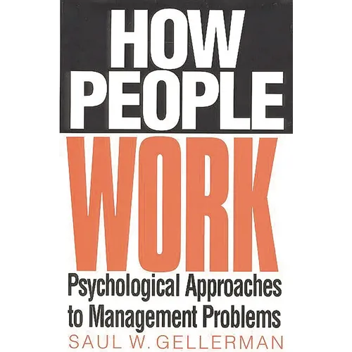 How People Work: Psychological Approaches to Management Problems
