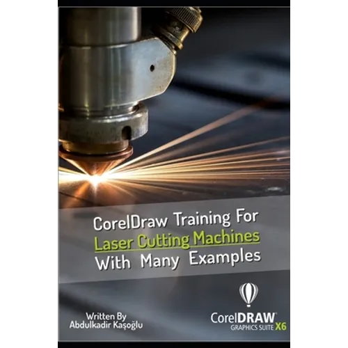 CorelDraw Training For Laser Cutting Machines With Many Examples: Learn and master many examples you can do with Coreldraw.
