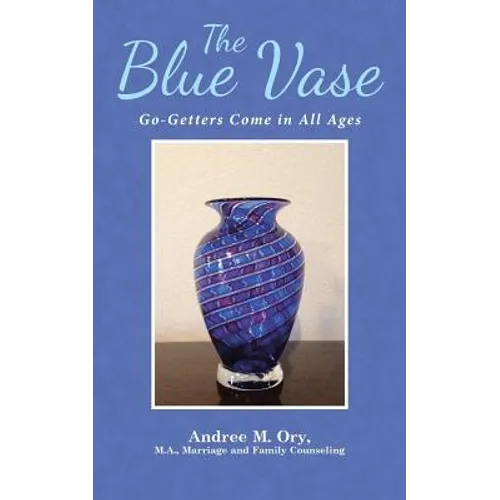 The Blue Vase: Go-Getters Come in All Ages