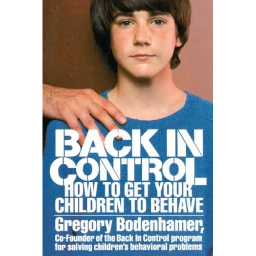 Back in Control: How to Get Your Children to Behave