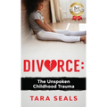 Divorce: The Unspoken Childhood Trauma