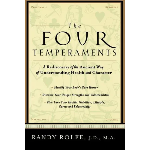 The Four Temperaments: A Rediscovery of the Ancient Way of Understanding Health and Character