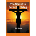 The Secret to Perfect Living