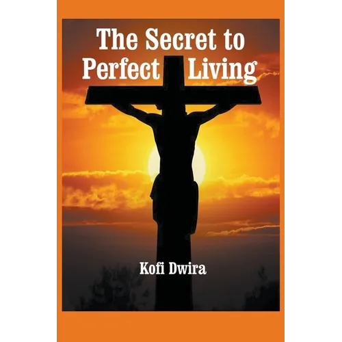 The Secret to Perfect Living