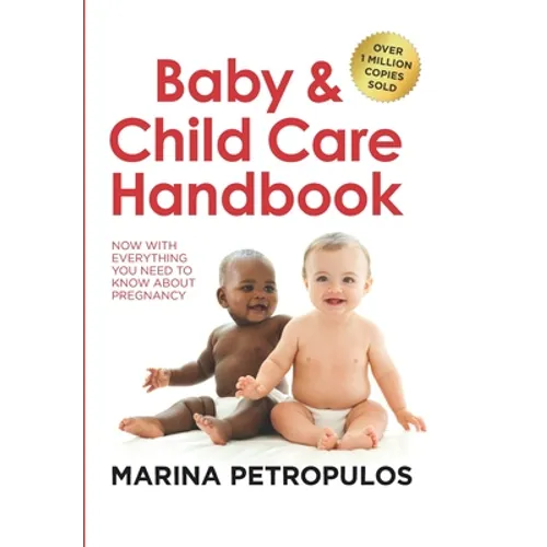 Baby & Child Care Handbook: Now with Everything You Need to Know about Pregnancy